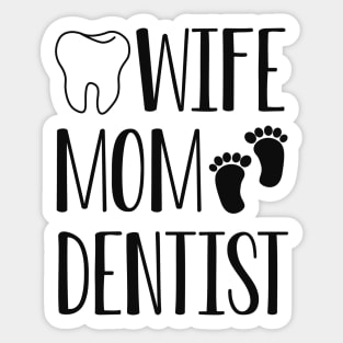 Wife Mom Dentist Sticker